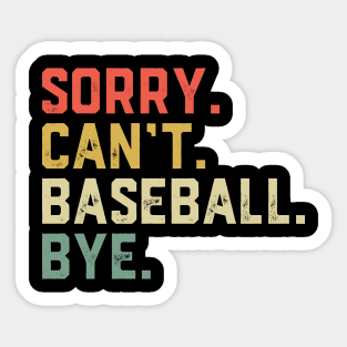 Sorry Can't Baseball Bye Sticker